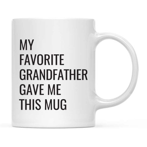 Humorous 11oz. Coffee Mug Gift – My Beloved Grandfather Gifted Me This Mug – 1-Pack, Ideal for Christmas and Birthdays, Suitable for All Family Members and Relatives.