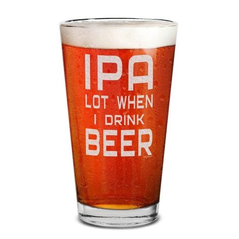 Funny Beer Glass for Beer Lovers: Shop4Ever IPA Lot When I Drink Beer Laser Engraved Pint Glass (16 oz.).