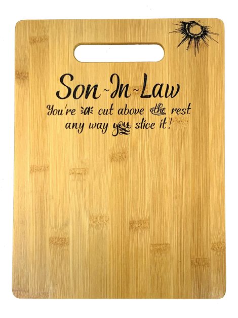 Unique Engraved Bamboo Cutting Board, perfect for Birthday, Christmas, Wedding gifts, meant for Son-in-Law.