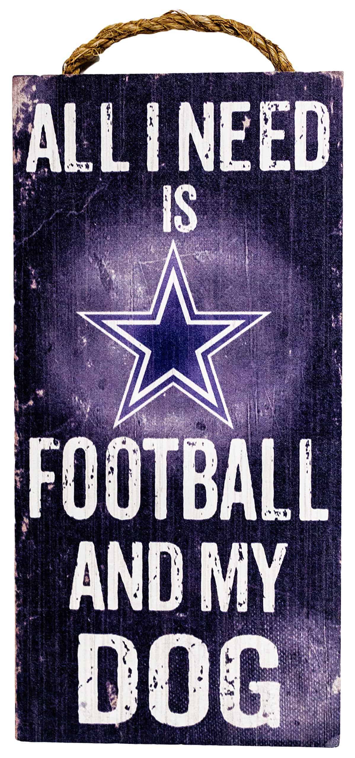 NFL Dallas Cowboys 6" x 12" All I Need is Football and My Dog Wood Sign