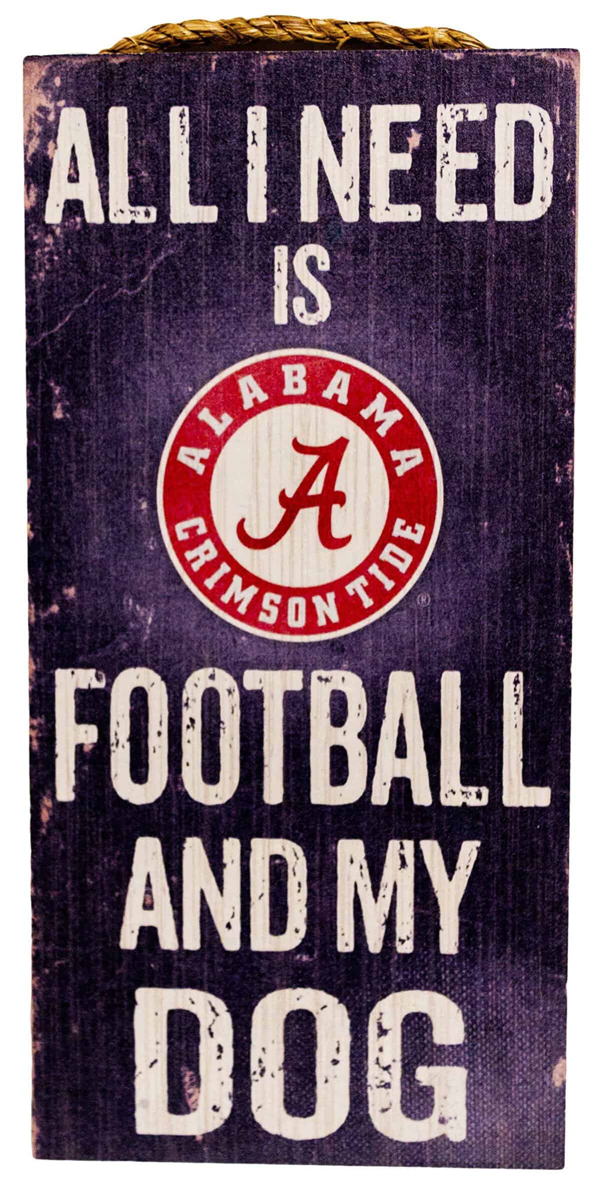 Fan Creations NCAA Alabama Crimson Tide 6" x 12" All I Need is Football and My Dog Wood Sign